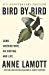  - Bird by Bird: Some Instructions on Writing and Life