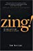  - Zing!: Five Steps and 101 Tips for Creativity On Command