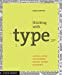 - Thinking with Type: A Critical Guide for Designers, Writers, Editors, & Students (Design Briefs)