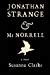  - Jonathan Strange & Mr. Norrell: A Novel