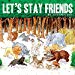  - Let's Stay Friends